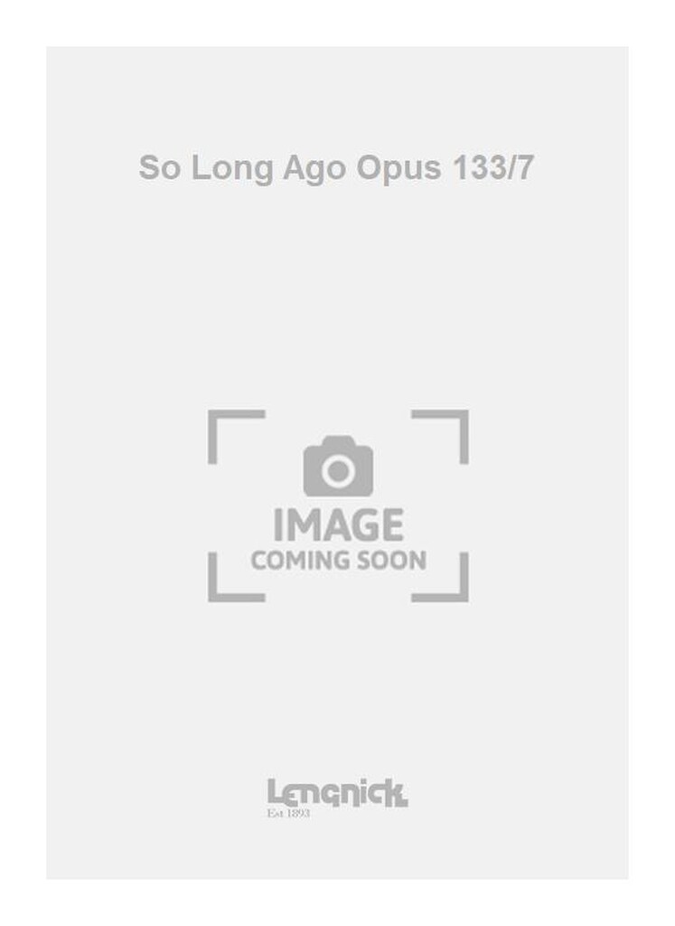 So Long Ago Opus 133/7